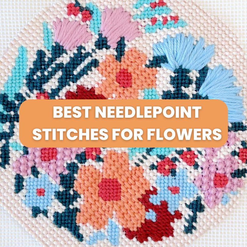 Best Needlepoint Stitches for Flowers