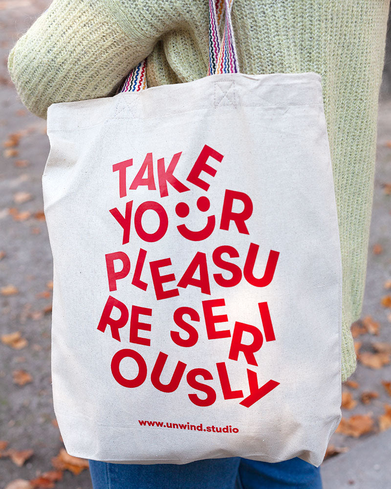 Unwind Studio Tote Bag "Take Your Pleasure Seriously" by Unwind Studio