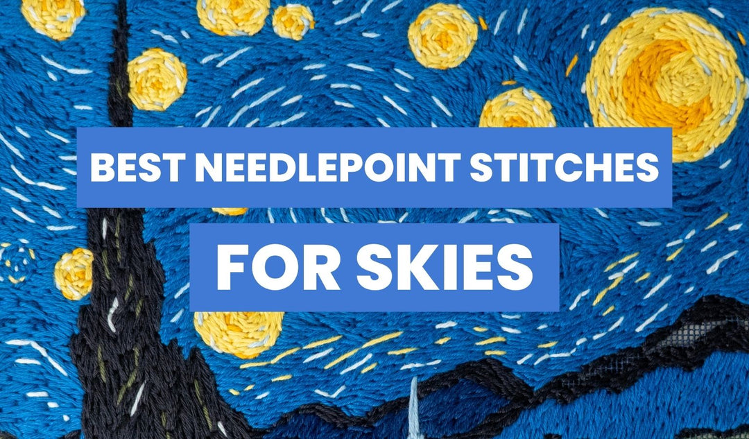Best Needlepoint Stitches for Skies