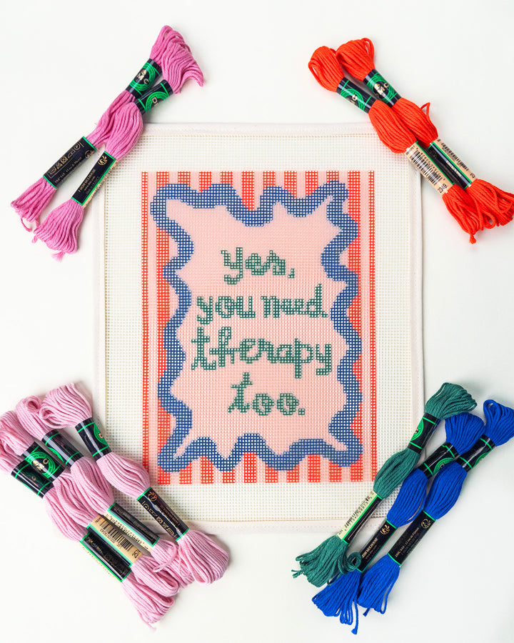 Yes, You Need Therapy Too Needlepoint Kit