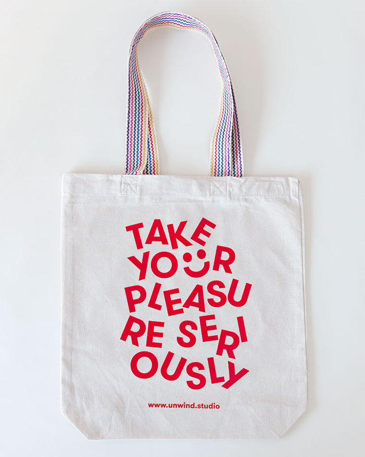Unwind Studio Tote Bag "Take Your Pleasure Seriously" by Unwind Studio